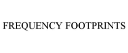 FREQUENCY FOOTPRINTS trademark