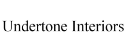 UNDERTONE INTERIORS trademark