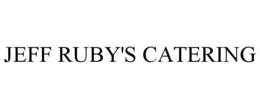 JEFF RUBY'S CATERING trademark