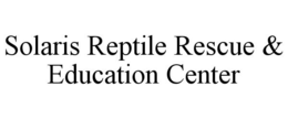 SOLARIS REPTILE RESCUE & EDUCATION CENTER trademark