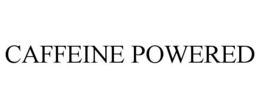 CAFFEINE POWERED trademark