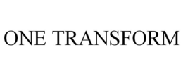 ONE TRANSFORM trademark