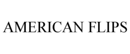 AMERICAN FLIPS trademark