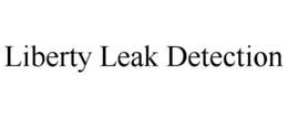 LIBERTY LEAK DETECTION trademark