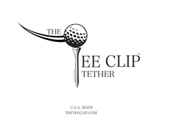 THE TEE CLIP TETHER PATENT PEND. U.S.A. MADE THETEECLIP.COM trademark