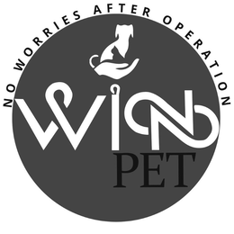 WIN PET NO WORRIES AFTER OPERATION trademark