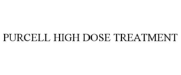 PURCELL HIGH DOSE TREATMENT trademark