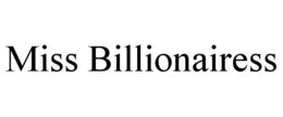 MISS BILLIONAIRESS trademark