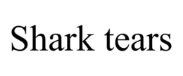 SHARK TEARS trademark