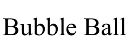 BUBBLE BALL trademark