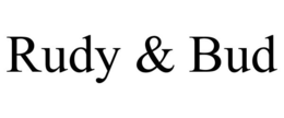 RUDY & BUD trademark
