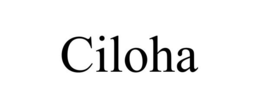 CILOHA trademark