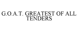 G.O.A.T. GREATEST OF ALL TENDERS trademark