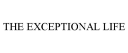 THE EXCEPTIONAL LIFE trademark