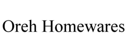 OREH HOMEWARES trademark