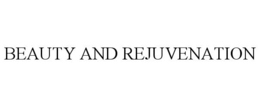 BEAUTY AND REJUVENATION trademark