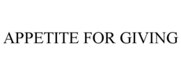 APPETITE FOR GIVING trademark