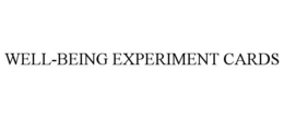 WELL-BEING EXPERIMENT CARDS trademark