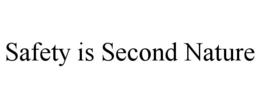 SAFETY IS SECOND NATURE trademark