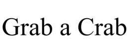 GRAB A CRAB trademark
