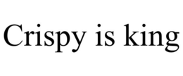 CRISPY IS KING trademark