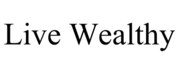 LIVE WEALTHY trademark