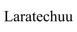 LARATECHUU trademark
