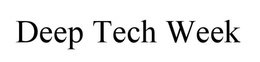 DEEP TECH WEEK trademark