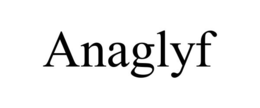 ANAGLYF trademark