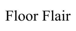 FLOOR FLAIR trademark