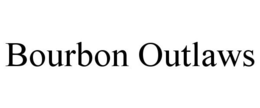 BOURBON OUTLAWS trademark