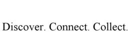 DISCOVER. CONNECT. COLLECT. trademark