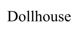 DOLLHOUSE trademark