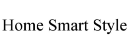 HOME SMART STYLE trademark