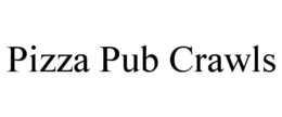 PIZZA PUB CRAWLS trademark