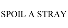SPOIL A STRAY trademark