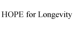 HOPE FOR LONGEVITY trademark