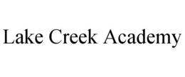 LAKE CREEK ACADEMY trademark