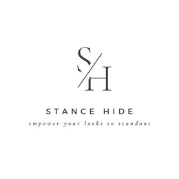 S H STANCE HIDE EMPOWER YOUR LOOKS TO STANDOUT trademark