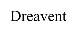 DREAVENT trademark