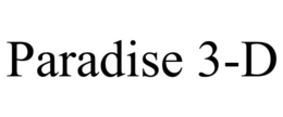 PARADISE 3-D trademark