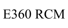 E360 RCM trademark