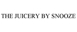 THE JUICERY BY SNOOZE trademark