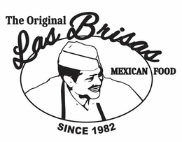 THE ORIGINAL LAS BRISAS MEXICAN FOOD SINCE 1982 trademark