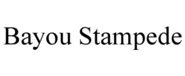 BAYOU STAMPEDE trademark