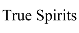 TRUE SPIRITS trademark