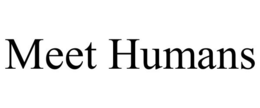 MEET HUMANS trademark