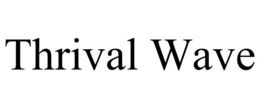 THRIVAL WAVE trademark