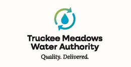 TRUCKEE MEADOWS WATER AUTHORITY QUALITY. DELIVERED. trademark