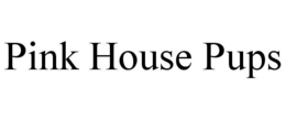 PINK HOUSE PUPS trademark